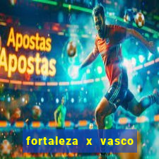 fortaleza x vasco da gama palpite