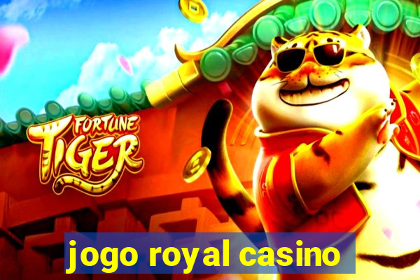 jogo royal casino