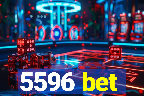 5596 bet