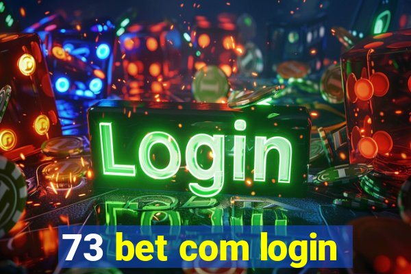 73 bet com login