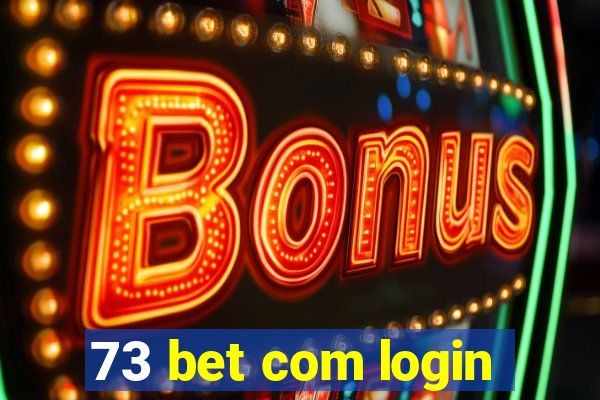 73 bet com login