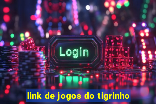 link de jogos do tigrinho