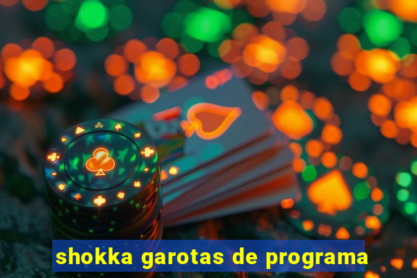 shokka garotas de programa