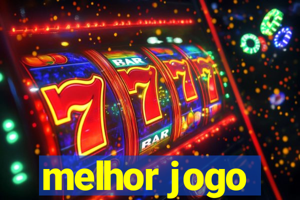 melhor jogo