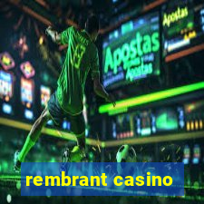 rembrant casino