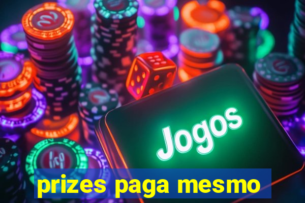 prizes paga mesmo