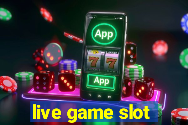 live game slot