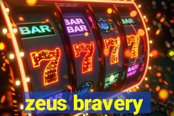 zeus bravery