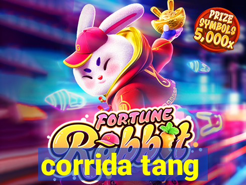 corrida tang