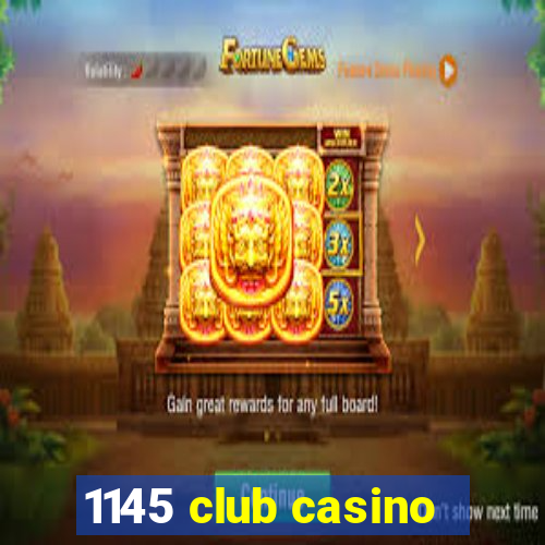 1145 club casino