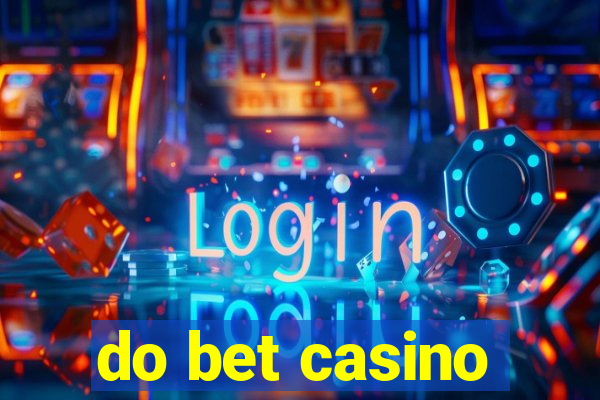 do bet casino