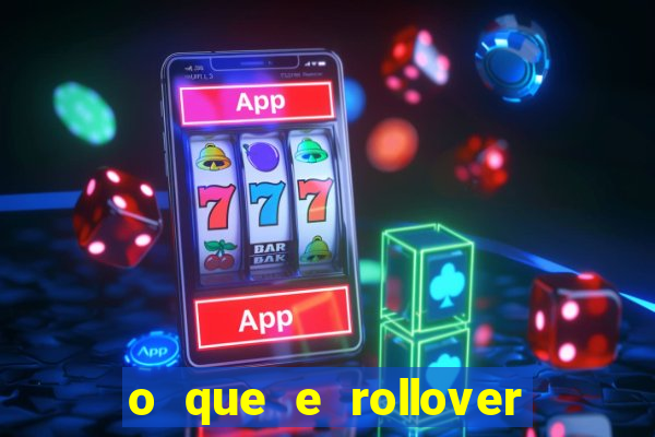 o que e rollover no jogo