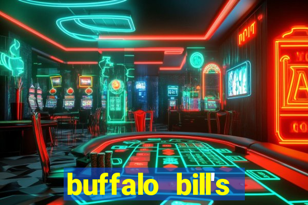 buffalo bill's hotel and casino