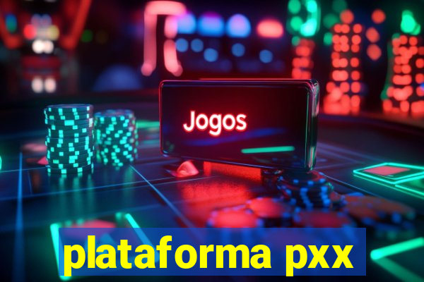 plataforma pxx