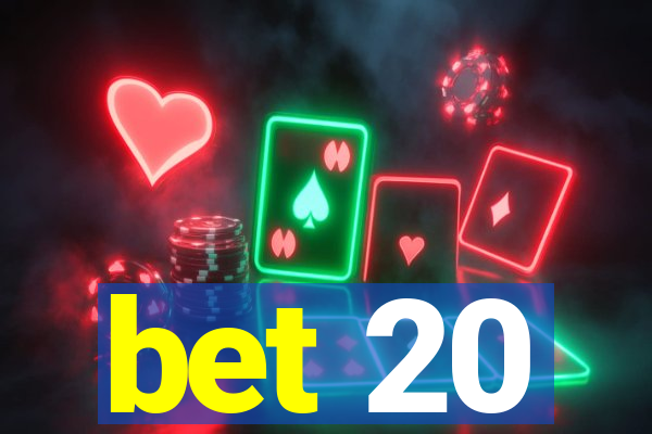 bet 20