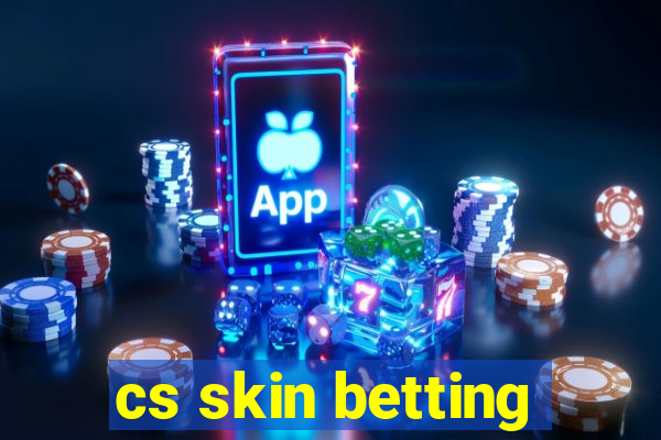 cs skin betting