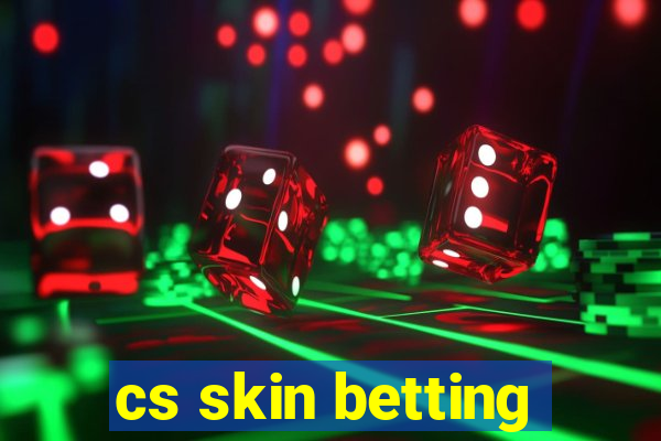 cs skin betting