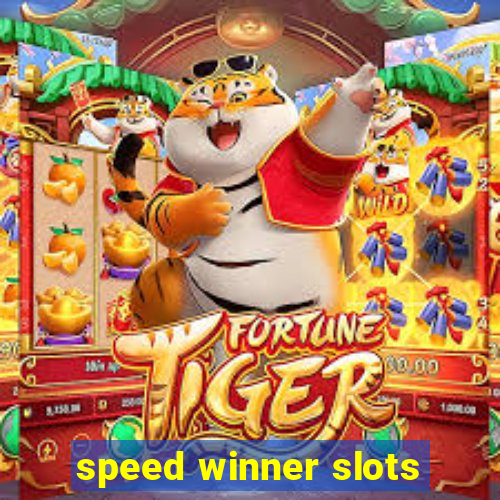 speed winner slots