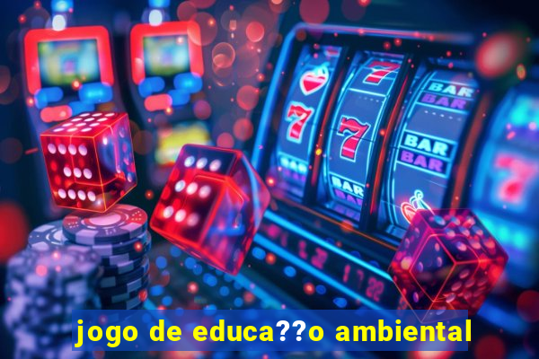 jogo de educa??o ambiental