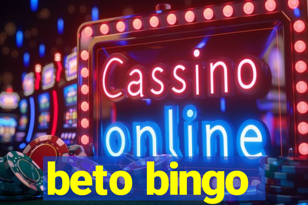 beto bingo