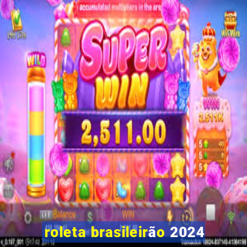 roleta brasileirão 2024