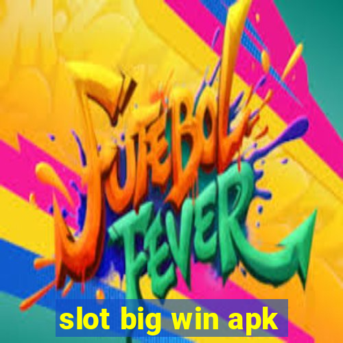 slot big win apk