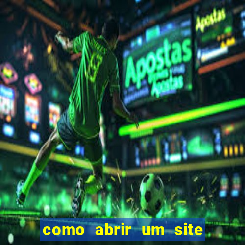 como abrir um site de apostas