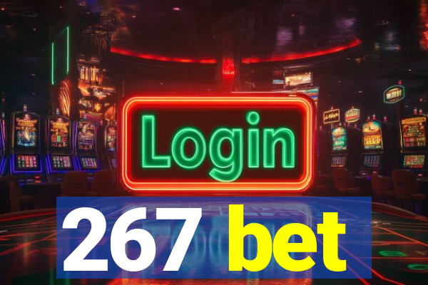 267 bet