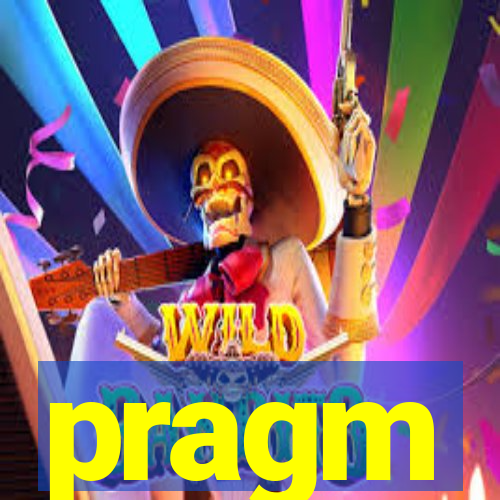 pragm