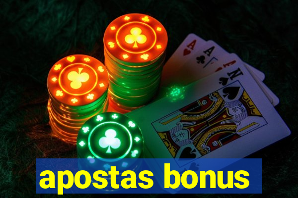 apostas bonus