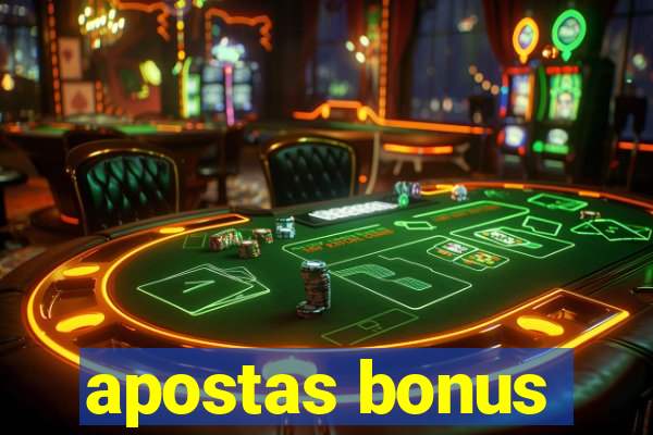 apostas bonus