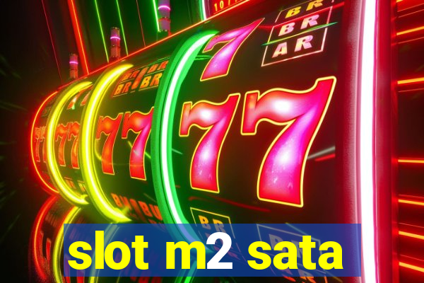 slot m2 sata