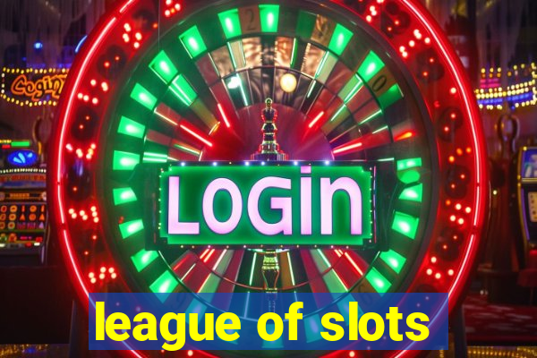 league of slots