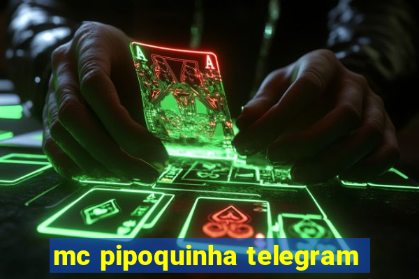 mc pipoquinha telegram