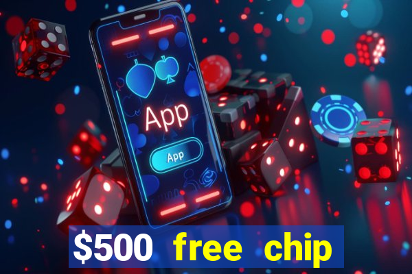 $500 free chip posh casino