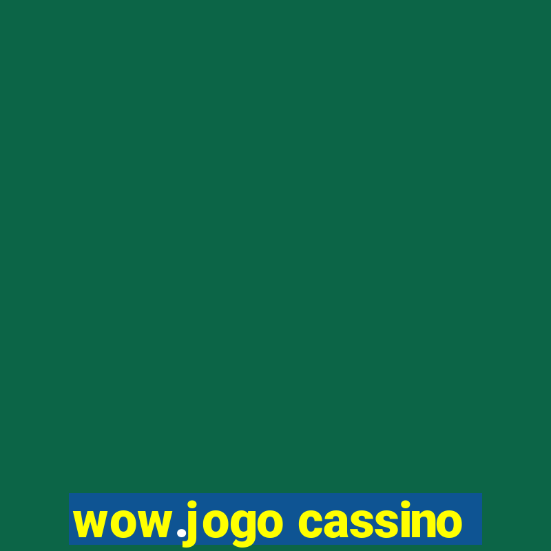 wow.jogo cassino