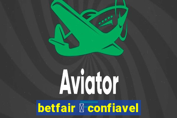 betfair 茅 confiavel