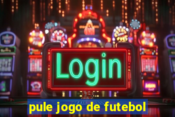 pule jogo de futebol