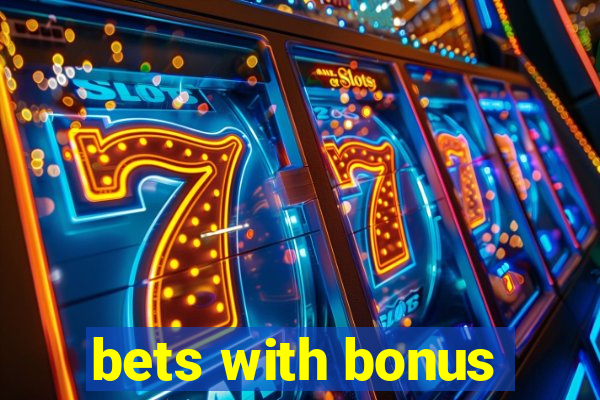 bets with bonus