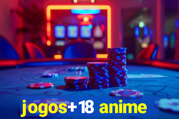 jogos+18 anime