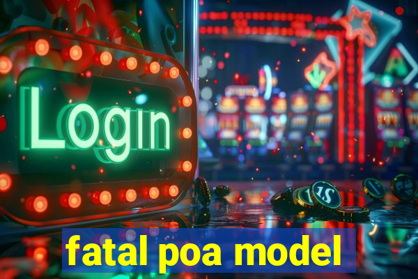 fatal poa model