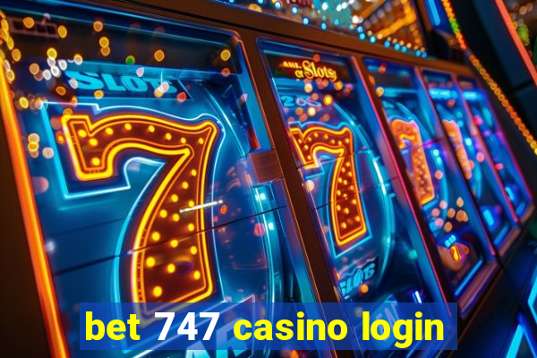 bet 747 casino login