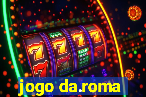 jogo da.roma