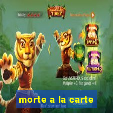 morte a la carte