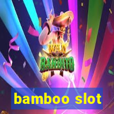 bamboo slot