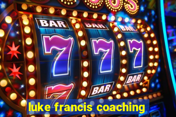 luke francis coaching