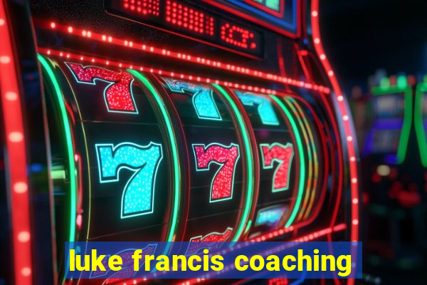 luke francis coaching