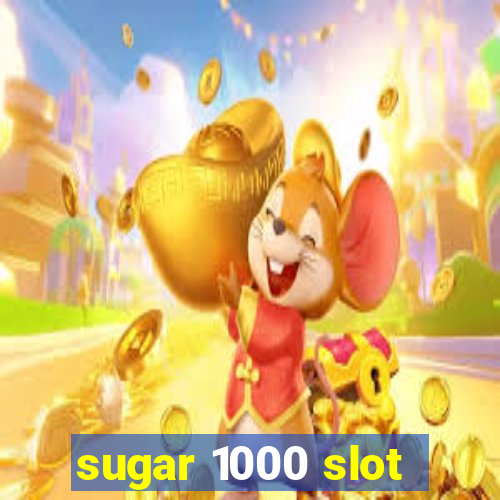 sugar 1000 slot