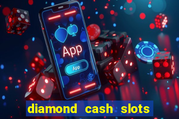 diamond cash slots 777 casino