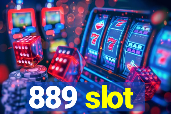 889 slot